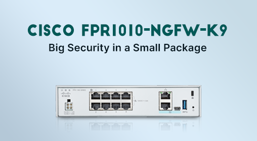 Cisco FPR1010-NGFW-K9: Big Security in a Small Package