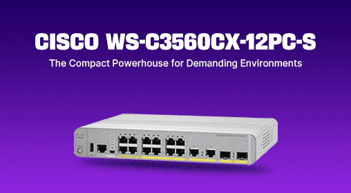 Cisco WS-C3560CX-12PC-S: The Compact Powerhouse for Demanding Environments