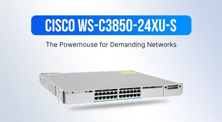 Cisco WS-C3850-24XU-S: The Powerhouse for Demanding Networks