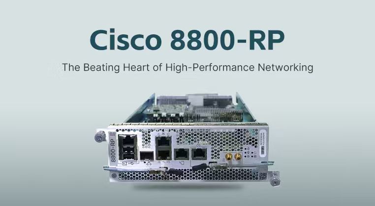 Cisco 8800-RP: The Beating Heart of High-Performance Networking