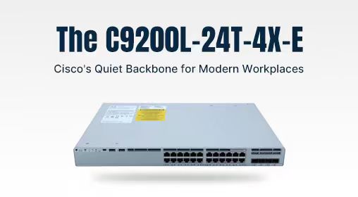 The C9200L-24T-4X-E: Cisco's Quiet Backbone for Modern Workplaces