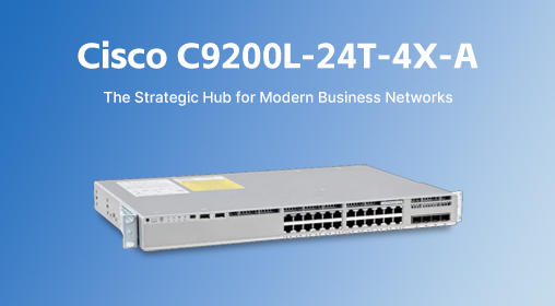 Cisco C9200L-24T-4X-A: The Strategic Hub for Modern Business Networks