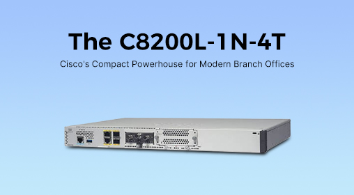 The C8200L-1N-4T: Cisco's Compact Powerhouse for Modern Branch Offices