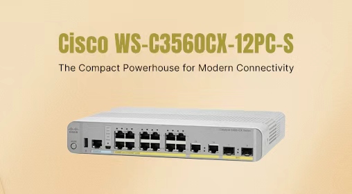 Cisco WS-C3560CX-12PC-S: The Compact Powerhouse for Modern Connectivity