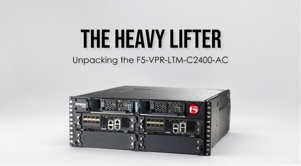The Heavy Lifter: Unpacking the F5 VPR-LTM-C2400-AC