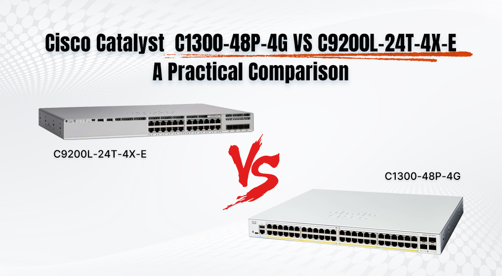 Cisco Catalyst C1300-48P-4G vs. C9200L-24T-4X-E: A Practical Comparison